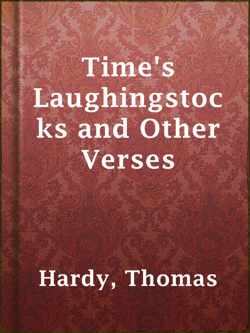 Title details for Time's Laughingstocks and Other Verses by Thomas Hardy - Wait list